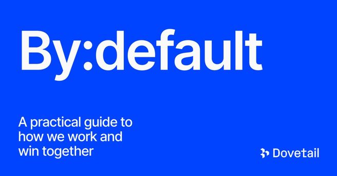 ‘By default’, the Dovetail company handbook